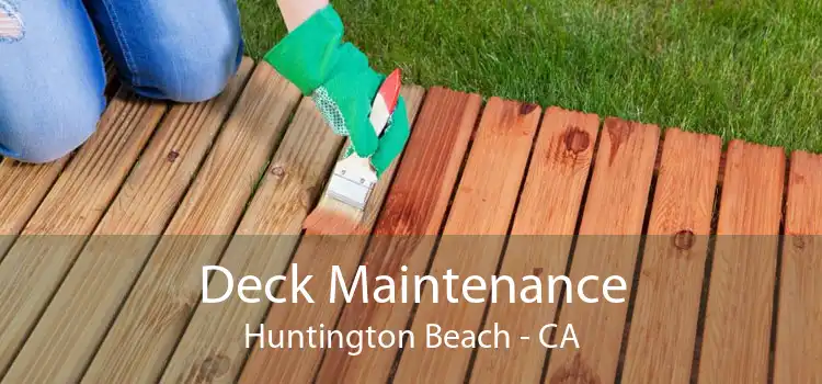 Deck Maintenance Huntington Beach - CA