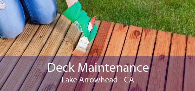 Deck Maintenance Lake Arrowhead - CA