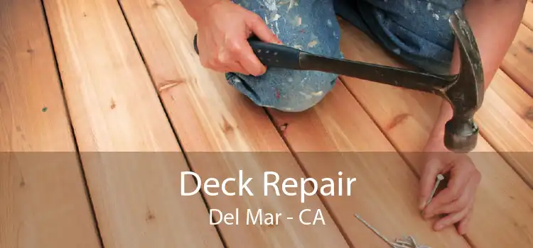 Deck Repair Del Mar - CA