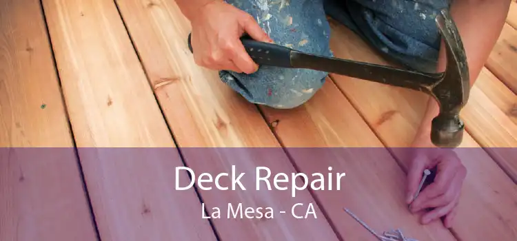 Deck Repair La Mesa - CA