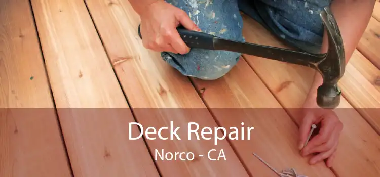 Deck Repair Norco - CA