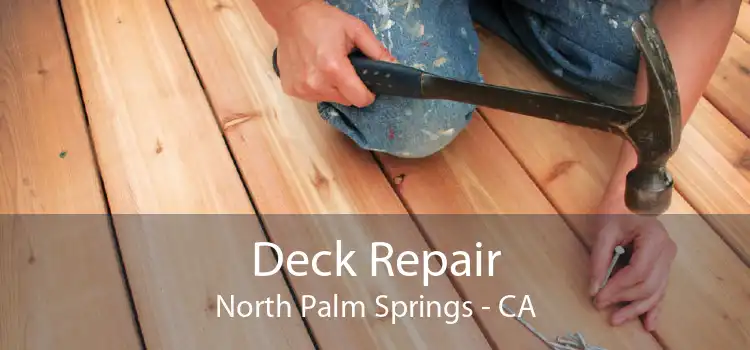 Deck Repair North Palm Springs - CA