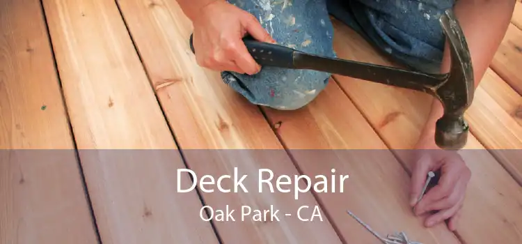 Deck Repair Oak Park - CA