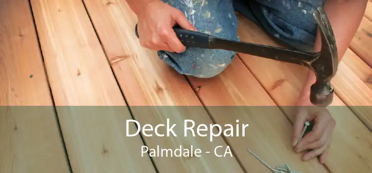 Deck Repair Palmdale - CA