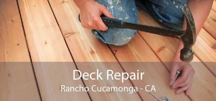 Deck Repair Rancho Cucamonga - CA