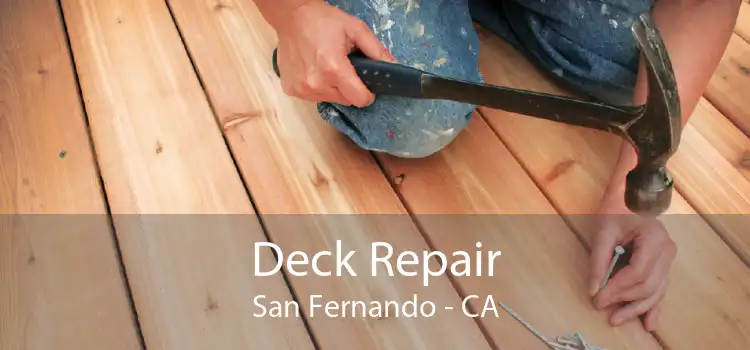 Deck Repair San Fernando - CA