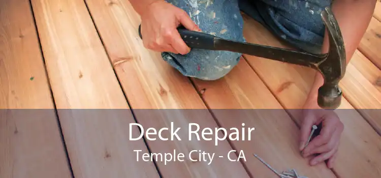 Deck Repair Temple City - CA