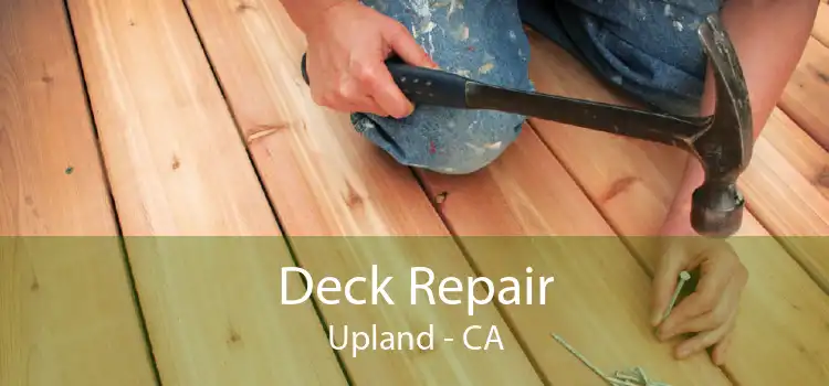 Deck Repair Upland - CA