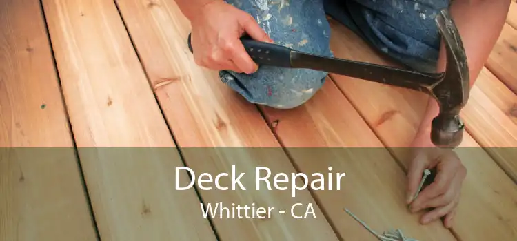 Deck Repair Whittier - CA