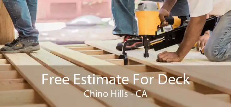 Free Estimate For Deck Chino Hills - CA