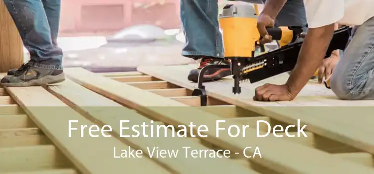 Free Estimate For Deck Lake View Terrace - CA