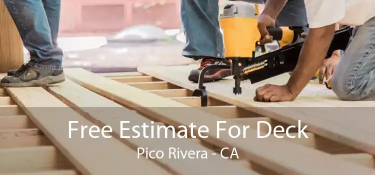 Free Estimate For Deck Pico Rivera - CA