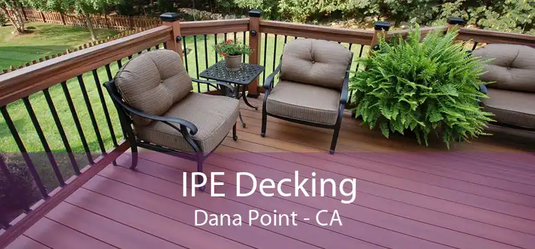 IPE Decking Dana Point - CA