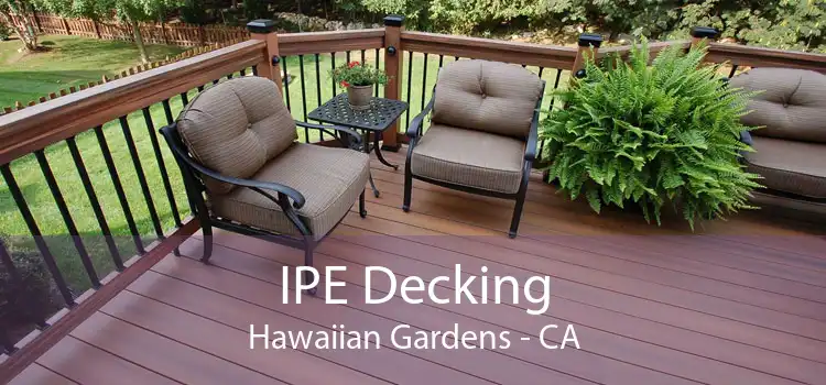 IPE Decking Hawaiian Gardens - CA