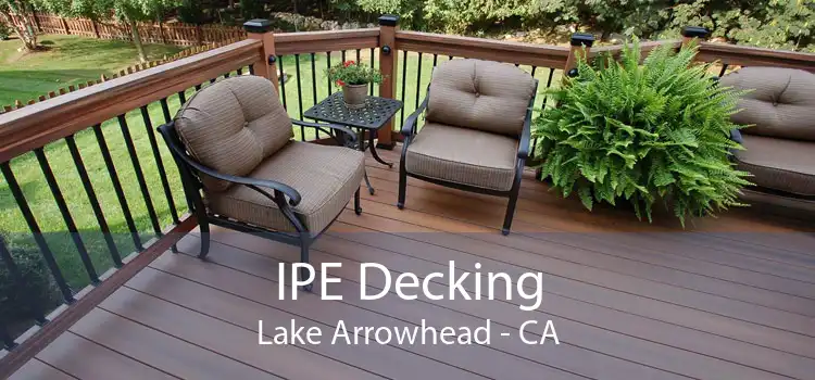 IPE Decking Lake Arrowhead - CA