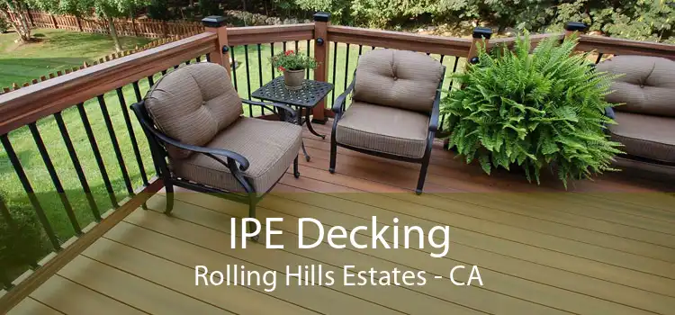 IPE Decking Rolling Hills Estates - CA