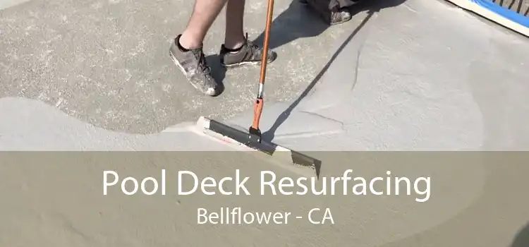 Pool Deck Resurfacing Bellflower - CA