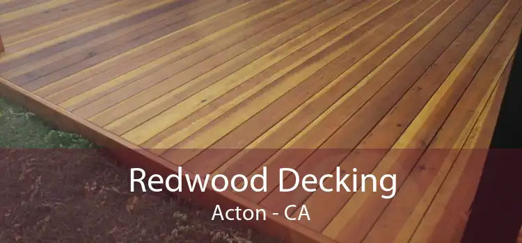 Redwood Decking Acton - CA