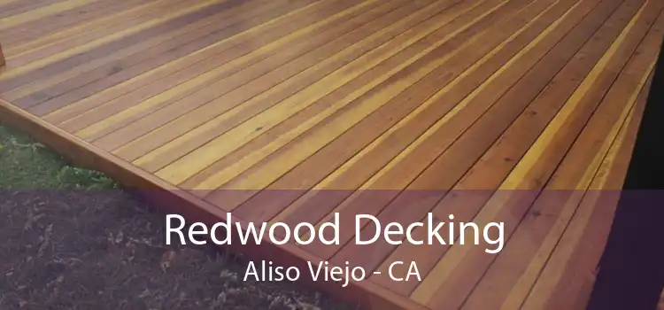 Redwood Decking Aliso Viejo - CA