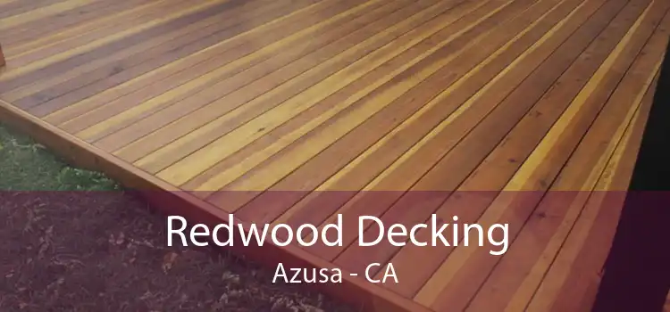 Redwood Decking Azusa - CA