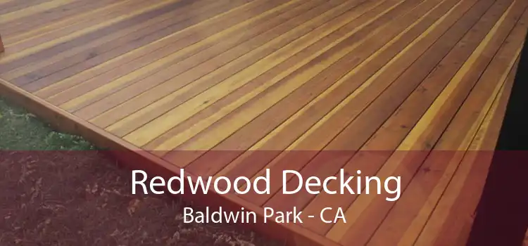 Redwood Decking Baldwin Park - CA