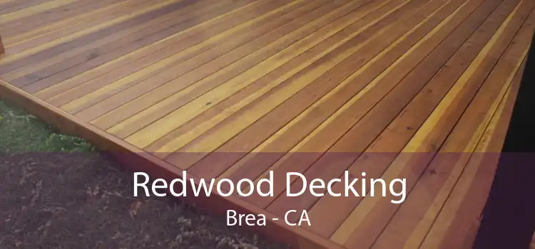 Redwood Decking Brea - CA