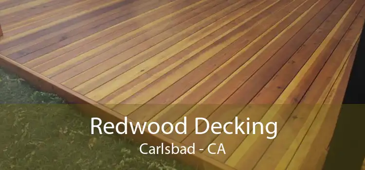 Redwood Decking Carlsbad - CA