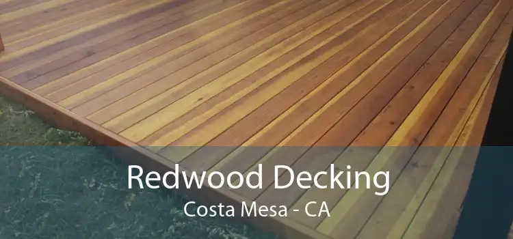 Redwood Decking Costa Mesa - CA