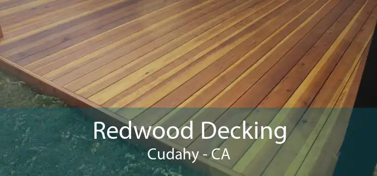 Redwood Decking Cudahy - CA