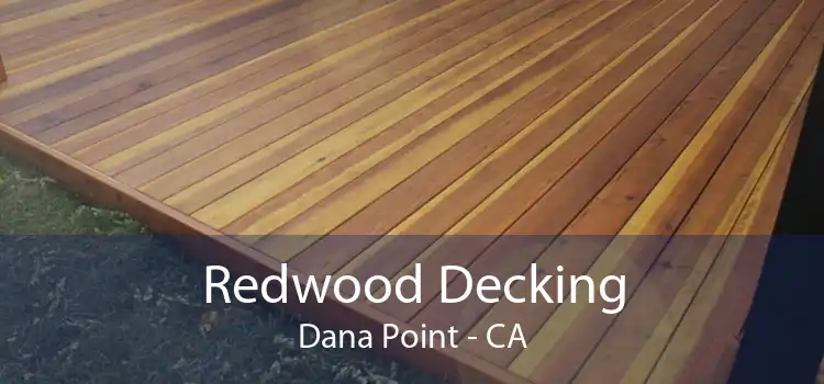 Redwood Decking Dana Point - CA