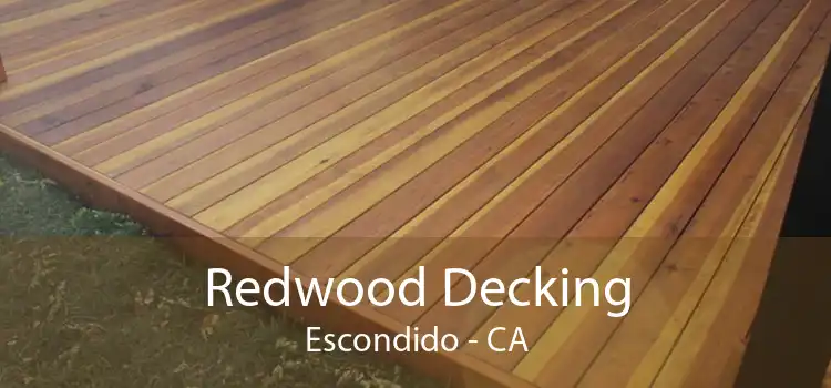 Redwood Decking Escondido - CA