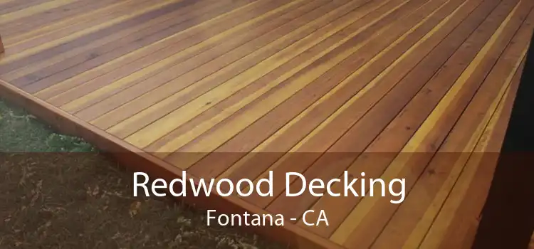 Redwood Decking Fontana - CA