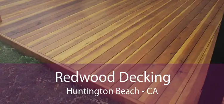 Redwood Decking Huntington Beach - CA