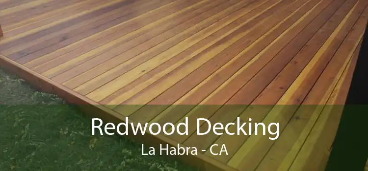 Redwood Decking La Habra - CA