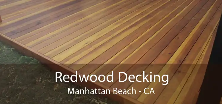 Redwood Decking Manhattan Beach - CA