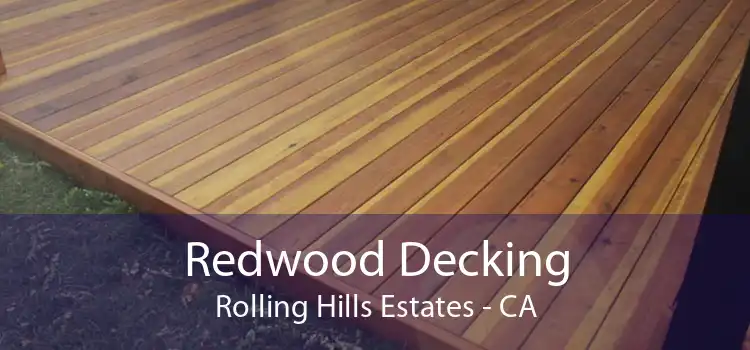 Redwood Decking Rolling Hills Estates - CA