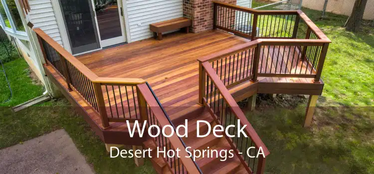 Wood Deck Desert Hot Springs - CA