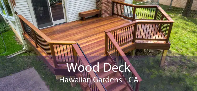 Wood Deck Hawaiian Gardens - CA