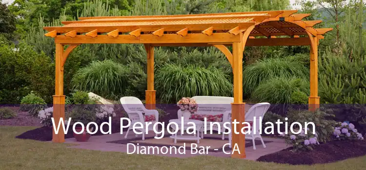 Wood Pergola Installation Diamond Bar - CA