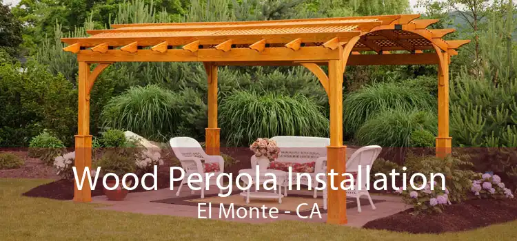 Wood Pergola Installation El Monte - CA