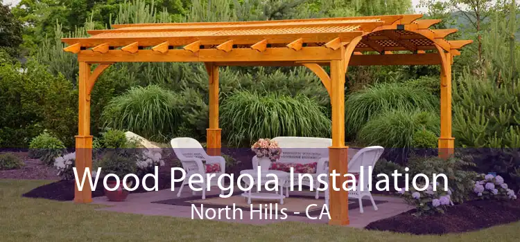 Wood Pergola Installation North Hills - CA